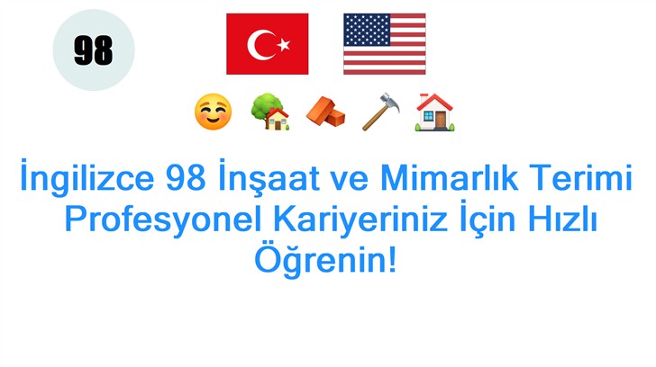 İngilizce 98 İnşaat ve Mimarlık Terimi: Profesyonel Kariyeriniz İçin Hızlı Öğrenin!